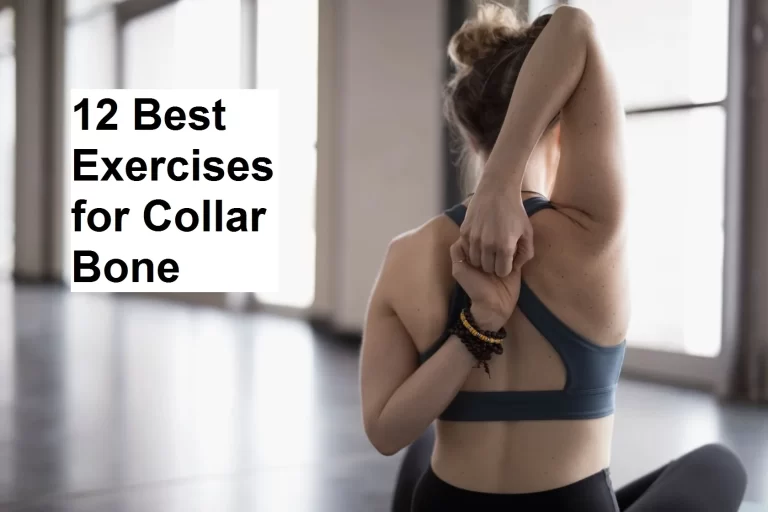 12 Best Exercises for Collar Bone