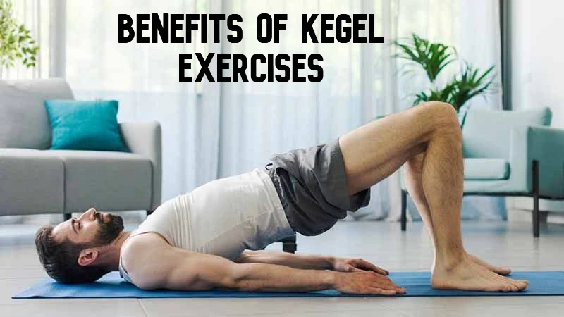 What is Kegel exercises & Its Benefits