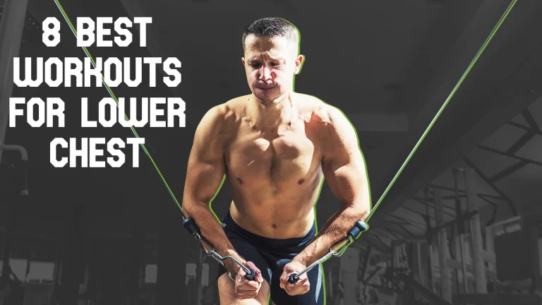 8 Best Workouts For Lower Chest