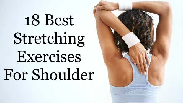 18 Best Stretching Exercises For Shoulder