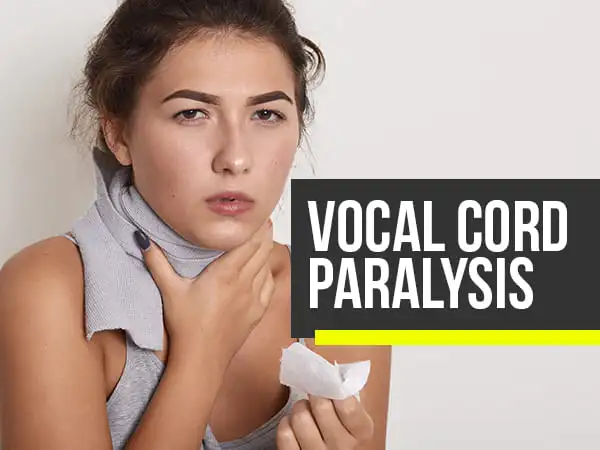 Vocal Cord Paralysis: Causes, Symptoms, and Treatment Options
