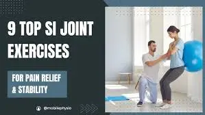 9 Best Exercises to Stop SI Joint Pain Fast