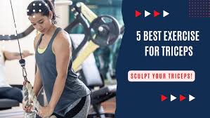 5 Best Tricep Exercises for Stronger Arms